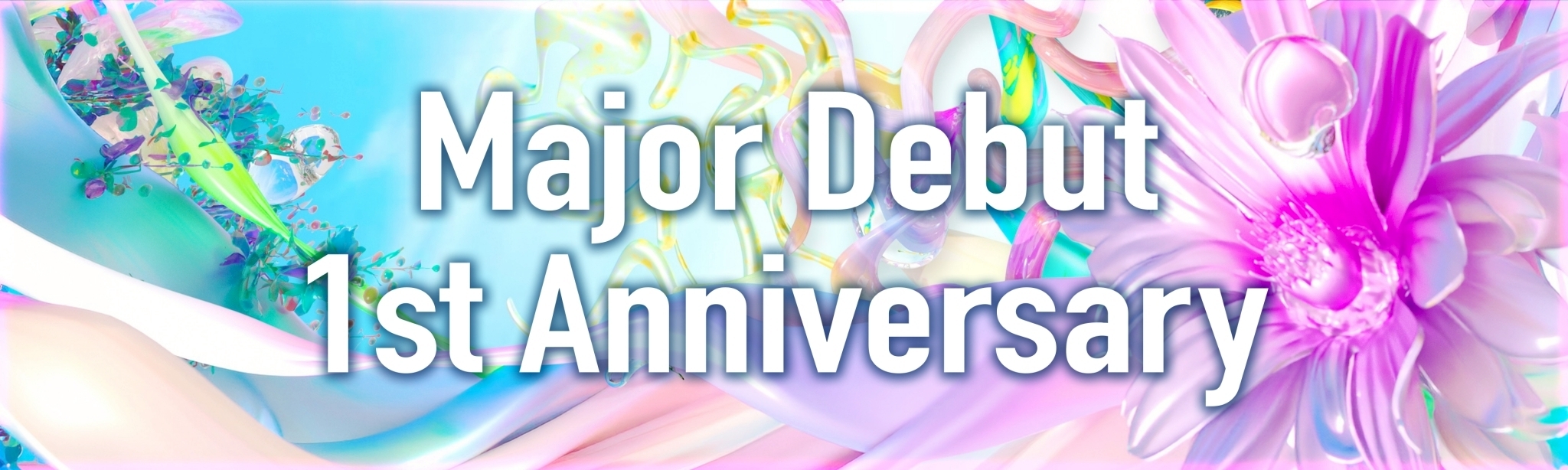 Major Debut 1st Anniversary
